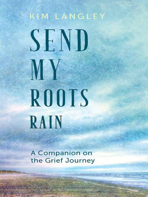 Title details for Send My Roots Rain by Kim Langley - Wait list
